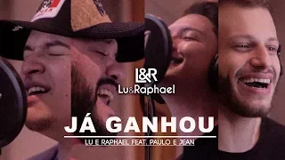 Já Ganhou - Lu e Raphael Feat. Paulo e Jean [HD]