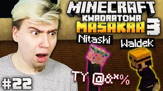 NITASHI ZNĘCA SIĘ NAD WALDKIEM *NAGRANIE* Minecraft Kwadratowa Masakra 3 #22