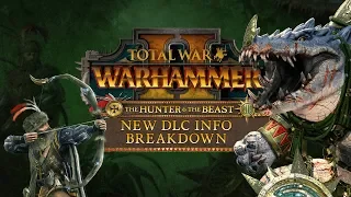 THE HUNTER & THE BEAST DLC - Trailer Analysis, Units, Starts and More | Total War: Warhammer 2