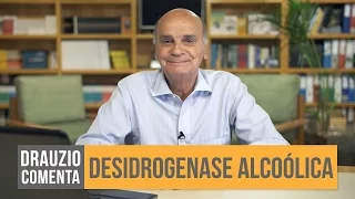 Desidrogenase alcoólica | Drauzio Comenta #22