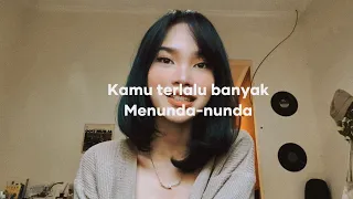 Terlalu banyak menunda-nunda.