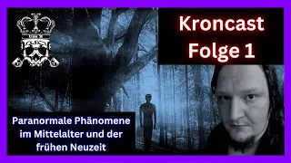 Kroncast, Folge 1 - Paranormale Ereignisse im Mittelalter und der frühen Neuzeit