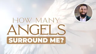 How many angels surround me?