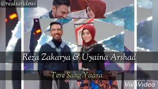 Reza Zakarya dan Uyaina Arshad | Tere Sang Yaara - Lirik & Terjemahan |