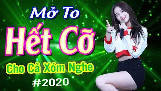 MỞ TO HẾT CỠ BẢN NHẠC SÀN VŨ TRƯỜNG DJ DISCO SÔI ĐỘNG - NHẠC HOA LỜI VIỆT CẢ XÓM NÁO LOẠN VÌ HAY #4