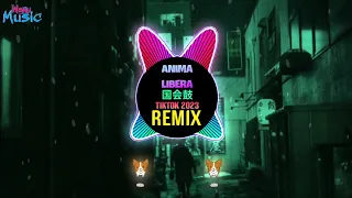 Anima Libera 0.8X (国会鼓DJ抖音版 2023) Remix Tiktok || Hot Tiktok Douyin