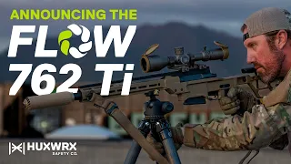 FLOW 762 Ti by HUXWRX Safety Company: Fully 3D-Printed Titanium Suppressor