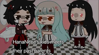 HanaNene’s kid meets their past parents ||Original|| part 1