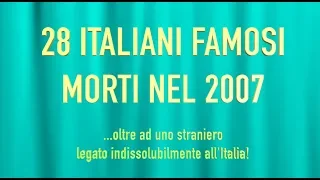 28 ITALIANI FAMOSI MORTI NEL 2007