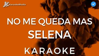 Selena - No me queda mas (KARAOKE) [Instrumental con coros]