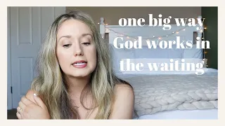 One BIG Way God WORKS in the WAITING