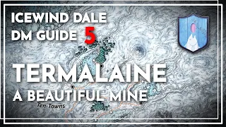 Termalaine: A Beautiful Mine | Icewind Dale DM Guide