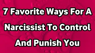 7 Favorite Ways For A Narcissist To Control And Punish You