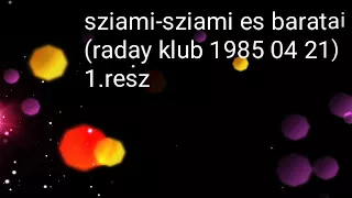 A "Sziami-Sziami es baratai" cimu fesztival (Raday klub 1985 04 21) 1. Resz: Urh, Balaton