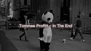 Tommee Profitt ~ In The End (slowed + reverb)