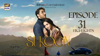 Sukoon Episode 31 | Highlights | Sana Javed | Ahsan Khan | Sidra Niazi | ARY Digital