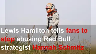 Lewis Hamilton tells fans to stop abusing Red Bull strategist Hannah Schmitz