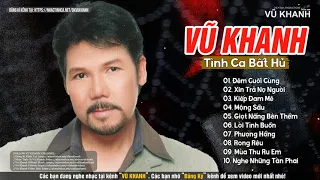 VŨ KHANH Tình Ca Phòng Trà Hải Ngoại Đi Cùng Năm Tháng | Giai Điệu Tình Ca Lãng Mạn Vượt Thời Gian