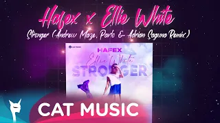 Hafex x Ellie White - Stronger (Andrew Maze, Pavlo & Adrian Saguna Remix)