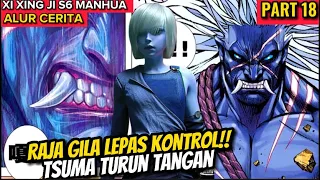 SATU2NYA RAJA ASURA!! XI XING JI SEASON 6 PART 18 MANHUA