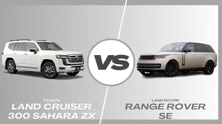 Toyota Land Cruiser 300 Sahara ZX Vs Land Rover Range Rover SE