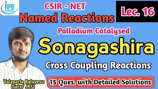 Sonagashira Cross Coupling Reaction - Many problems with detailed solutions - CSIR-NET,GATE,JAM...