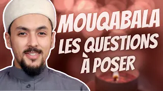 Quelles sont les QUESTIONS À POSER lors d'une MOUQABALA ?