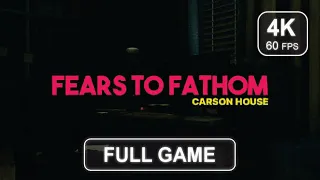 Fears to Fathom : Carson House [Full Game] | No Commentary | Gameplay Walkthrough | 4K 60 FPS - PC