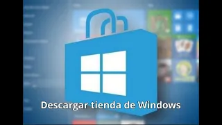 Como descargar / recuperar la Windows Store