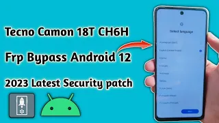 Tecno Camon 18T Frp Bypass | Tecno CH6H Frp  Bypass Android 12 New Security