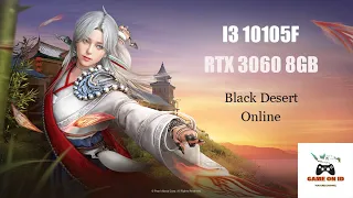 Black Desert Online Remastered | i3 10105F + RTX 3060 8GB | 1080p setting Low - Ultra benchmarks !