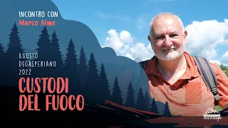 Agosto Degasperiano 2022, incontro con Marco Aime