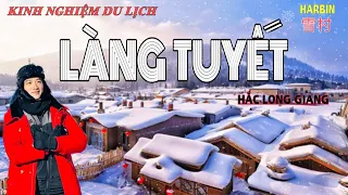 DU LỊCH LÀNG TUYẾT CỔ TÍCH - HẮC LONG GIANG , TRUNG QUỐC . Review Cáp Nhĩ Tân ( HarBin ) . 黑龍江旅遊