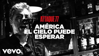 Attaque 77 - América / El Cielo Puede Esperar (Sesiones Pandémicas)