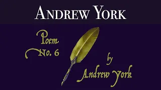 Andrew York - Poem No. 6