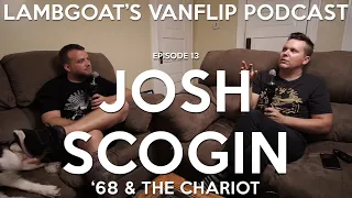 '68 / The Chariot - Josh Scogin interview - Lambgoat's The Vanflip Podcast (Ep. 13)