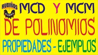 MCD MCM DE POLINOMIOS FÓRMULAS Y EJEMPLOS DE MÁXIMO COMÚN DIVISOR Y MÍNIMO COMÚN MÚLTIPLO EN ÁLGEBRA