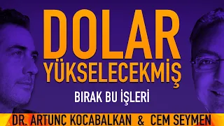 Dolar Yükselecekmiş - Bırak Bu İşleri | Cem Seymen - Dr. Artunç Kocabalkan