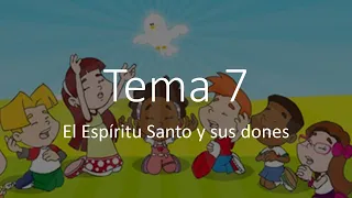 Catequesis -Tema 7: El Espíritu Santo y sus dones