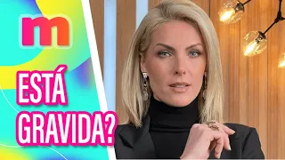 Ana Hickmann fala sobre rumores de GRAVIDEZ  - Mulheres (17/05/2024)