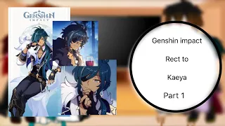 Genshin impact react to Kaeya ||part 1/? ||