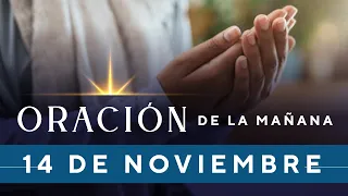 Oración De La Mañana De Hoy, Lunes 14 De Noviembre De 2022 - Cosmovision