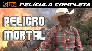 Peligro Mortal | Película Completa | Cine Mexicano