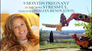 RENOVATING A RUIN: 9 Months Pregnant in the Most Stressful Week of Our Italian Renovation (Ep 31)