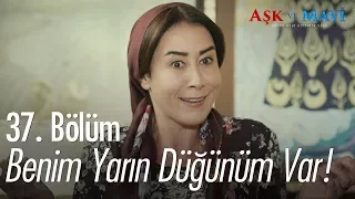 Benim yarın düğünüm var - Aşk ve Mavi 37. Bölüm