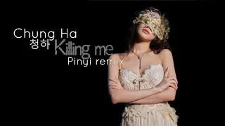 Chung Ha - Killing me (Pinyi remix)