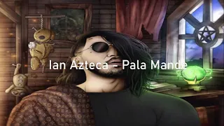 Ian Azteca - Pala Mande Slowed Reverb