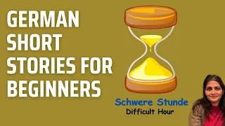 German Short Stories for Beginners | A1-A2 | 'Schwere Stunde' #german #germanstory✨