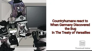 Countryhumans React to  When Germany Discovered The Bug In The Treaty Of Versailles