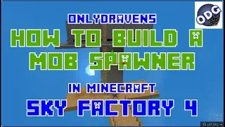 Minecraft - Sky Factory 4 - How to Build and Automate a Mob Spawner